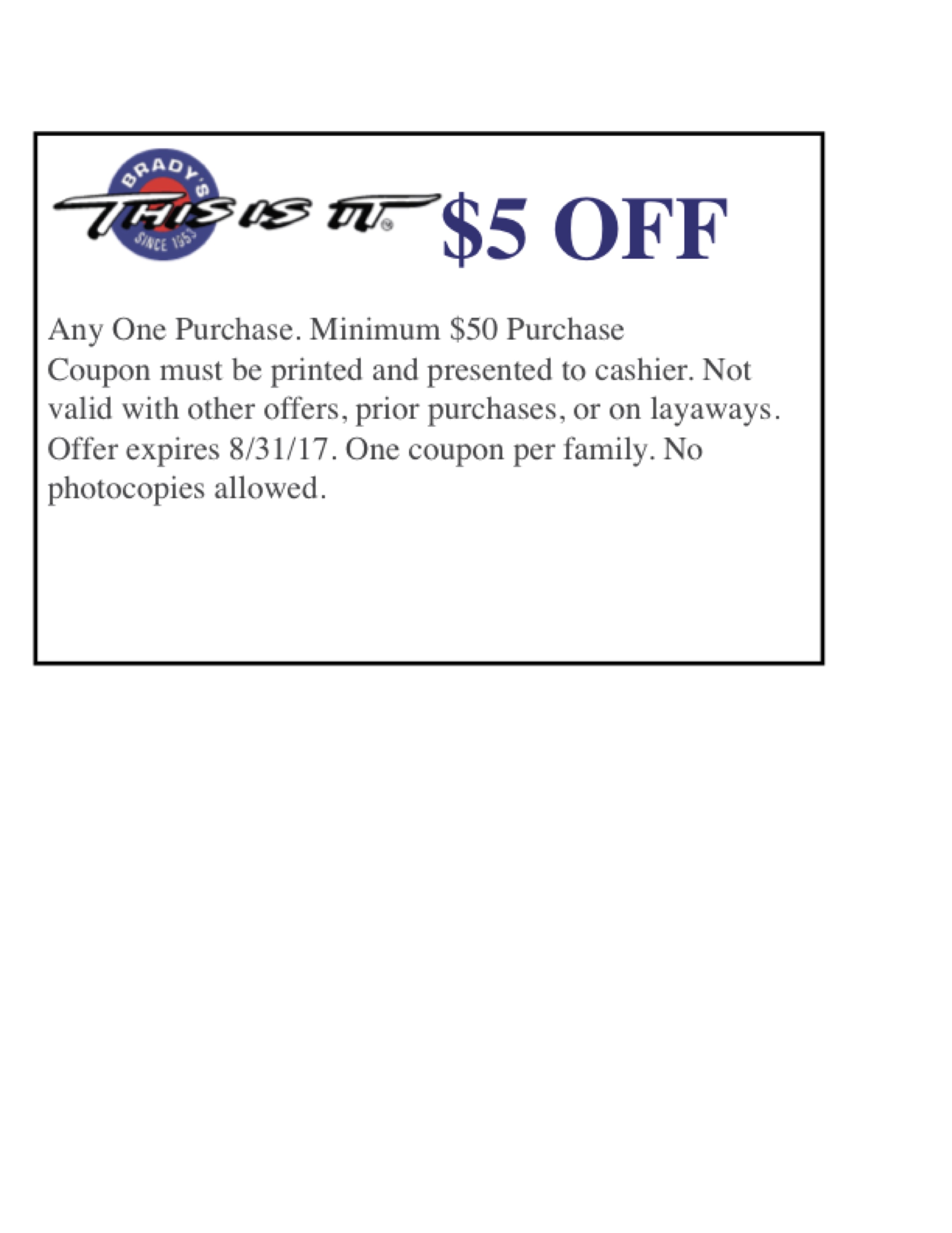 Brady's Online Coupon: By any one item and get $5 off your purchase.